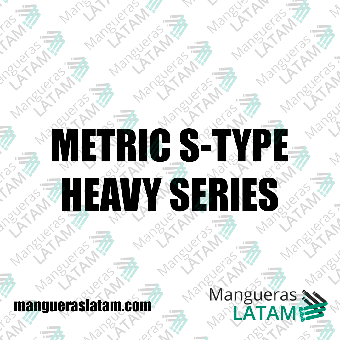 METRIC S-TYPE HEAVY SERIES